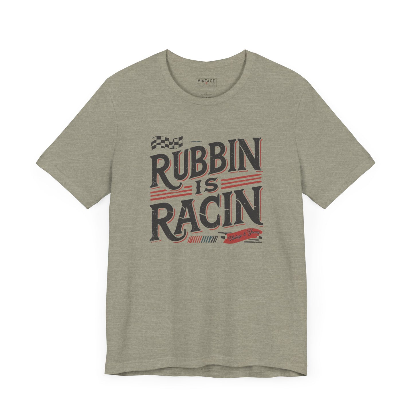 Rubbin Is Racin Tee