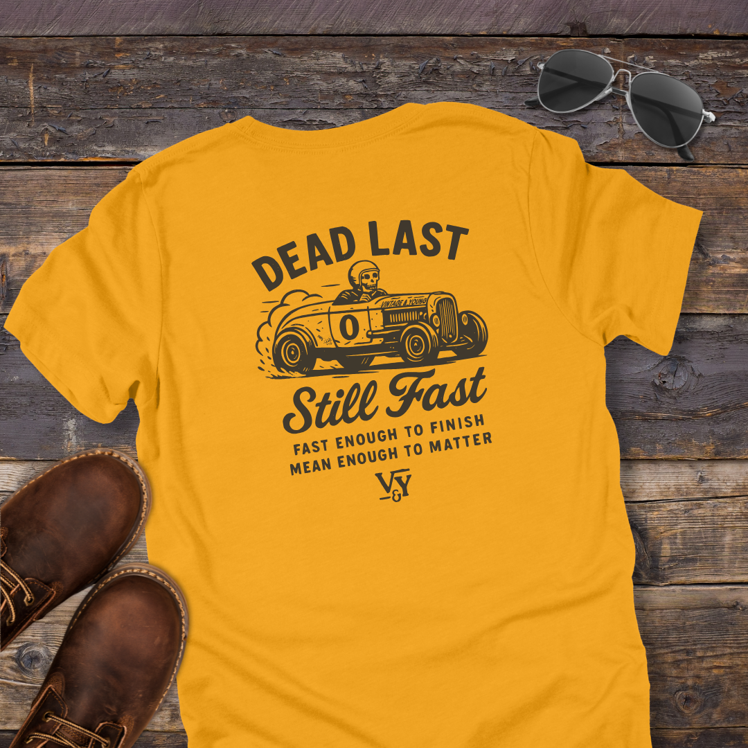 Dead Last Still Fast Tee